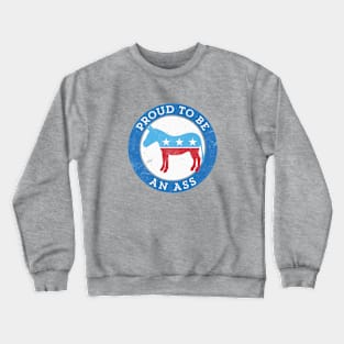 Proud to be... {a democrat} funny political play on DNC donkey Crewneck Sweatshirt